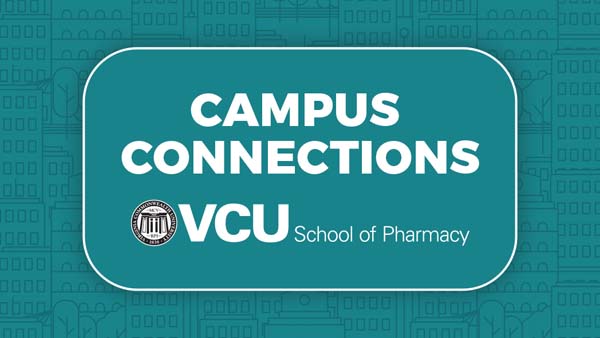 Campus Connections - School of Pharmacy