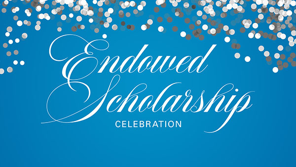 Endowed Scholarship Celebration